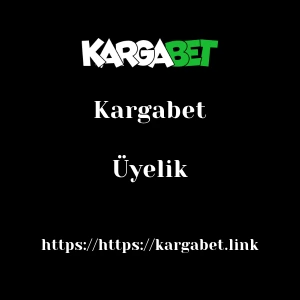 Kargabet Üyelik
